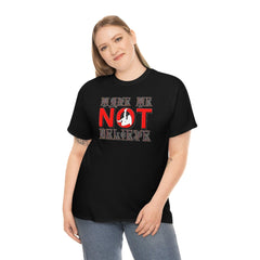 Make Me Not Believe - T-Shirt - Witty Twisters Fashions
