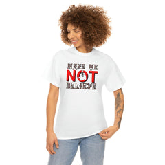 Make Me Not Believe - T-Shirt - Witty Twisters Fashions