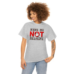 Make Me Not Believe - T-Shirt - Witty Twisters Fashions