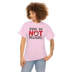 Make Me Not Believe - T-Shirt - Witty Twisters Fashions