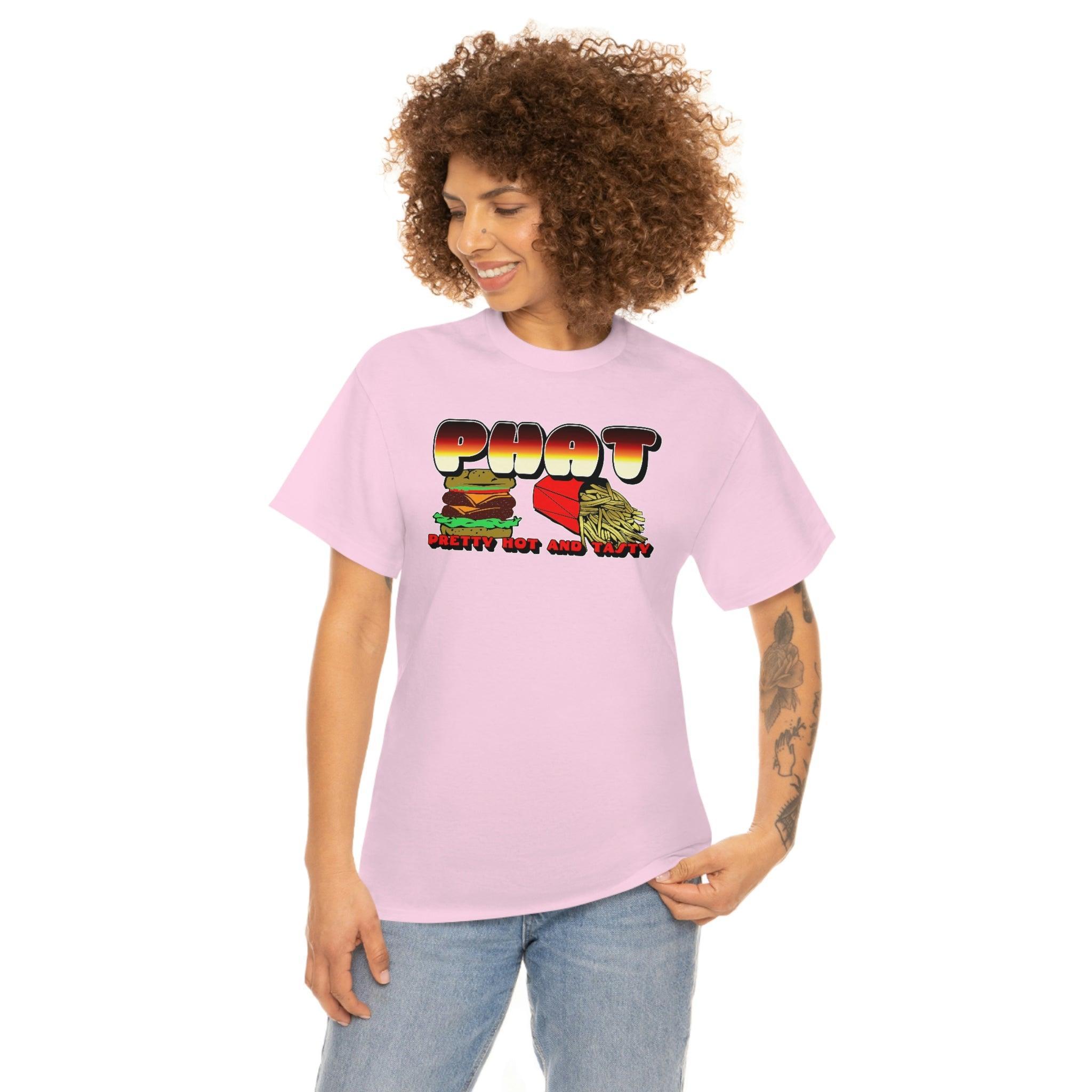 PHAT Pretty Hot And Tasty - T-Shirt - Witty Twisters Fashions