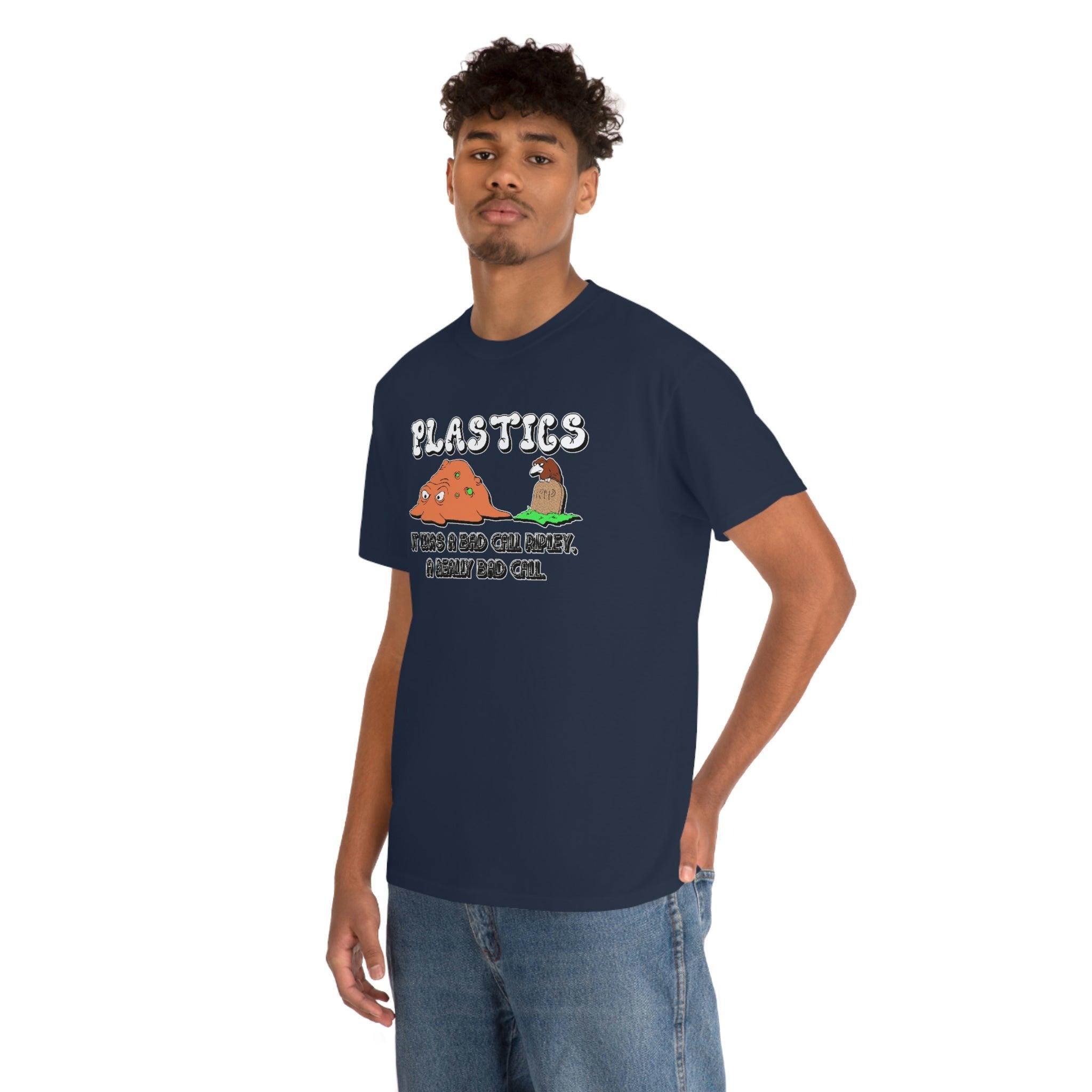 PLASTICS It was a bad call Ripley, a really bad call. - T-Shirt - Witty Twisters Fashions