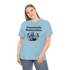 Potentially Destructive - T-Shirt - Witty Twisters Fashions