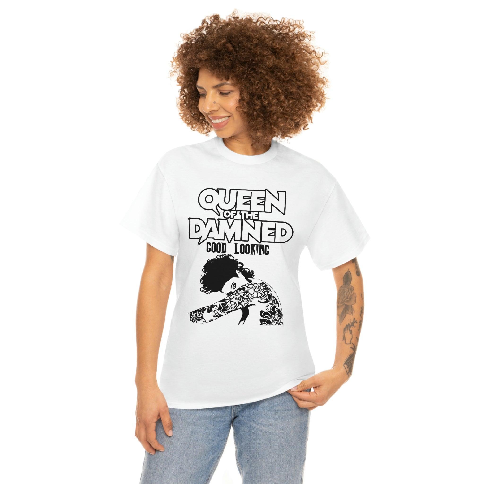 Queen Of The Damned Good Looking - T-Shirt - Witty Twisters Fashions