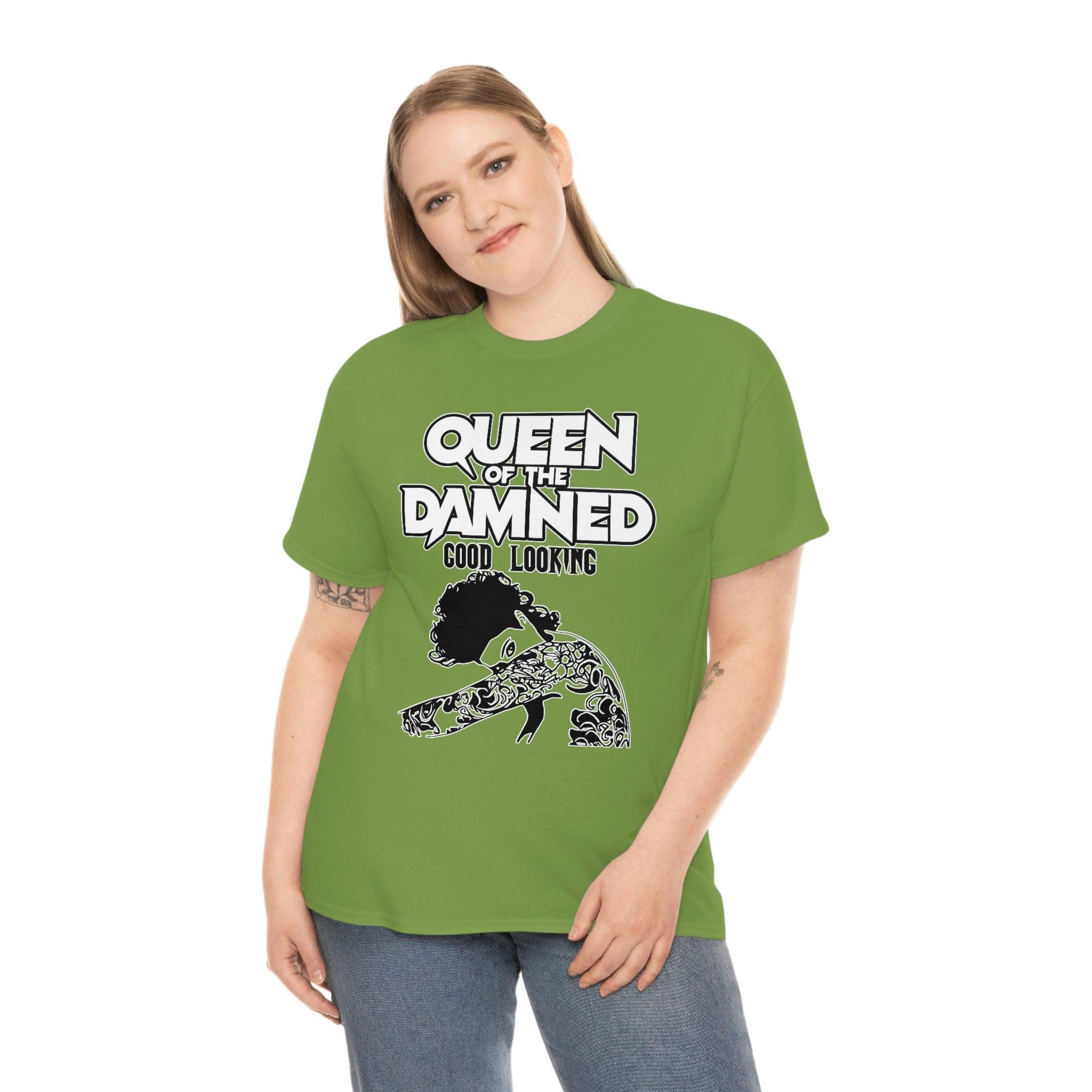 Queen Of The Damned Good Looking - T-Shirt - Witty Twisters Fashions