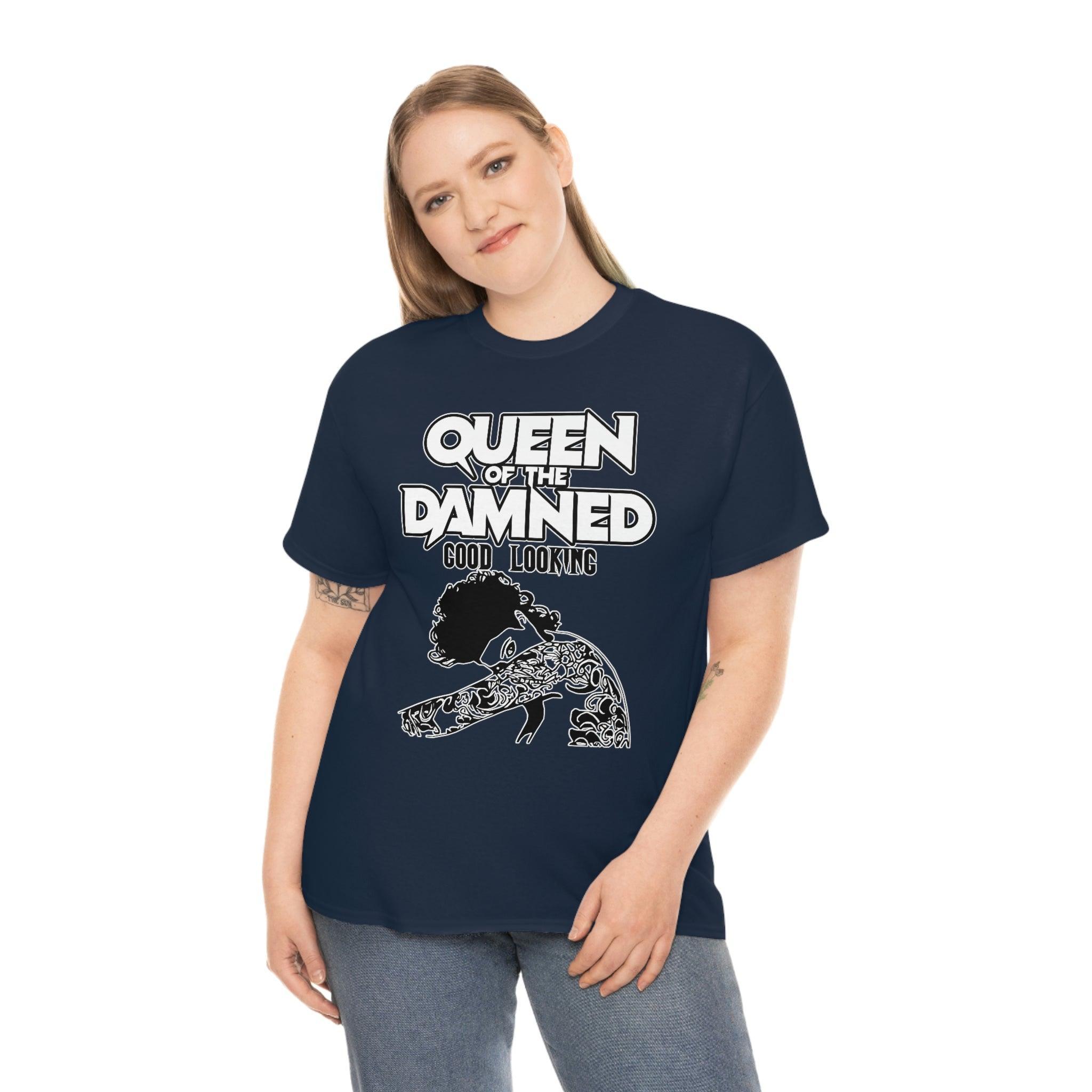 Queen Of The Damned Good Looking - T-Shirt - Witty Twisters Fashions