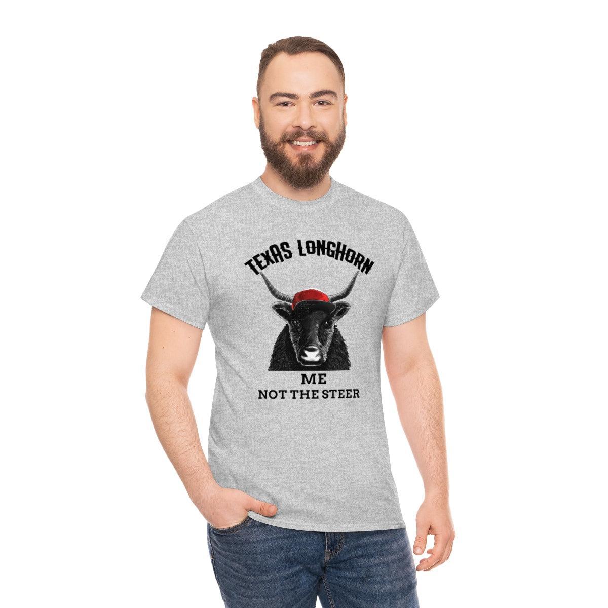 Texas Longhorn Me Not The Steer - T-Shirt - Witty Twisters Fashions