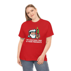 The Christmas Tree Is Your Presents - T-Shirt - Witty Twisters Fashions