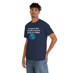 The Earth Is Flat The Earth Is Round Actually, It's Oblate - T-Shirt - Witty Twisters Fashions