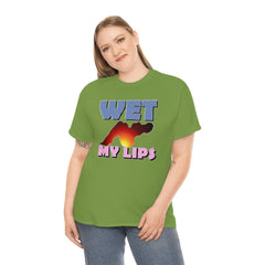 Wet My Lips - T-Shirt - Witty Twisters Fashions