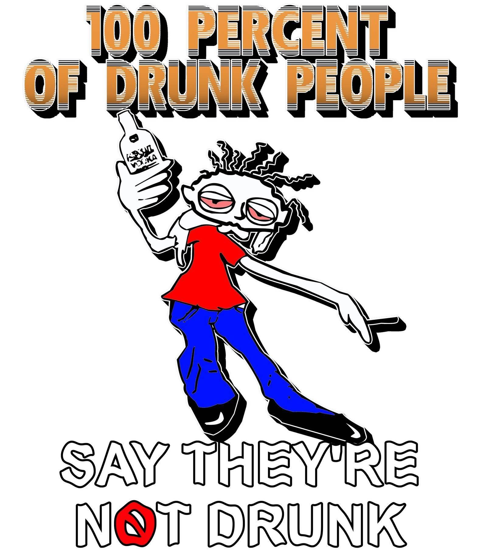 100 Percent Of Drunk People Say They're Not Drunk - Long-Sleeve Tee - Witty Twisters Fashions