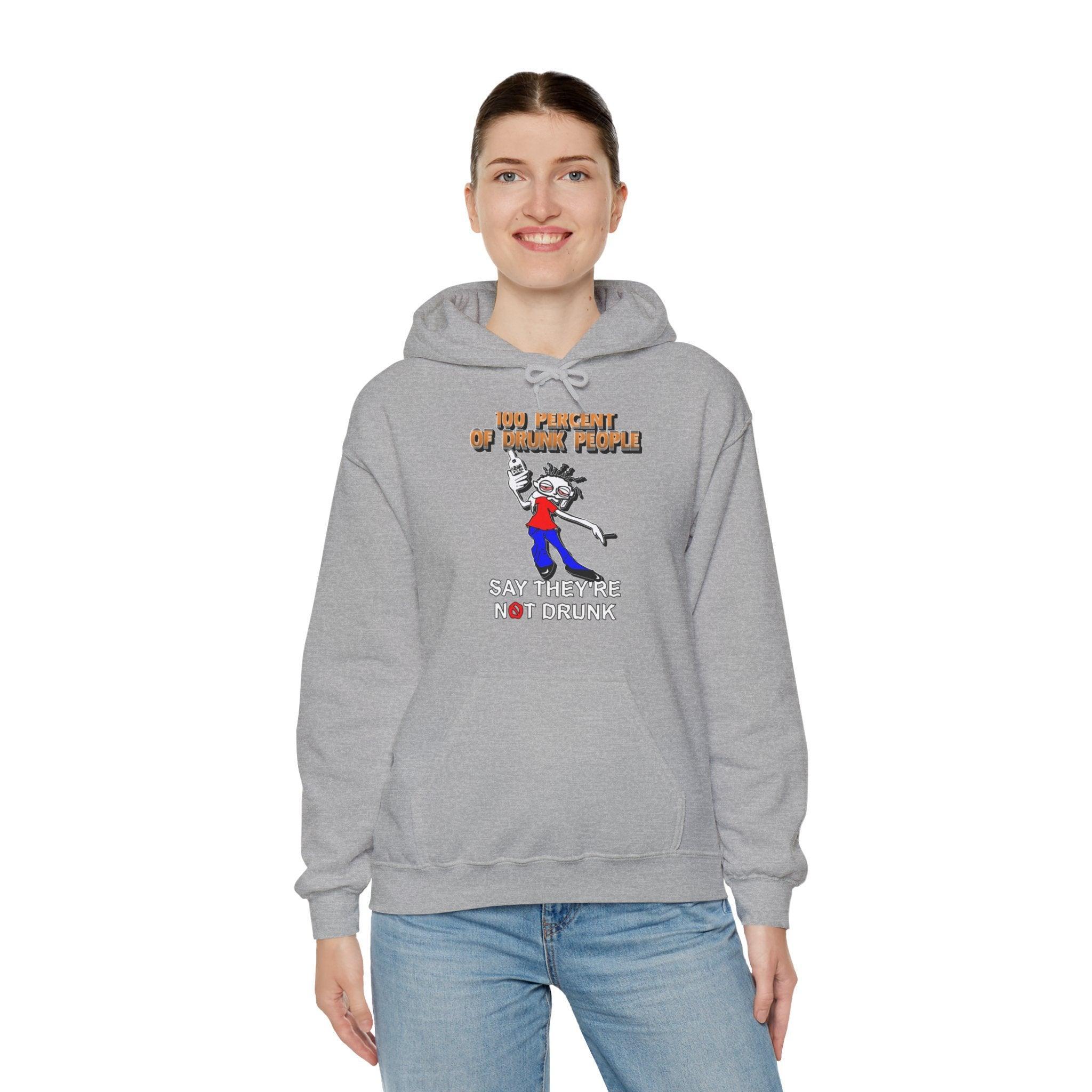 100 Percent Of Drunk People Say They're Not Drunk - Hoodie - Witty Twisters Fashions