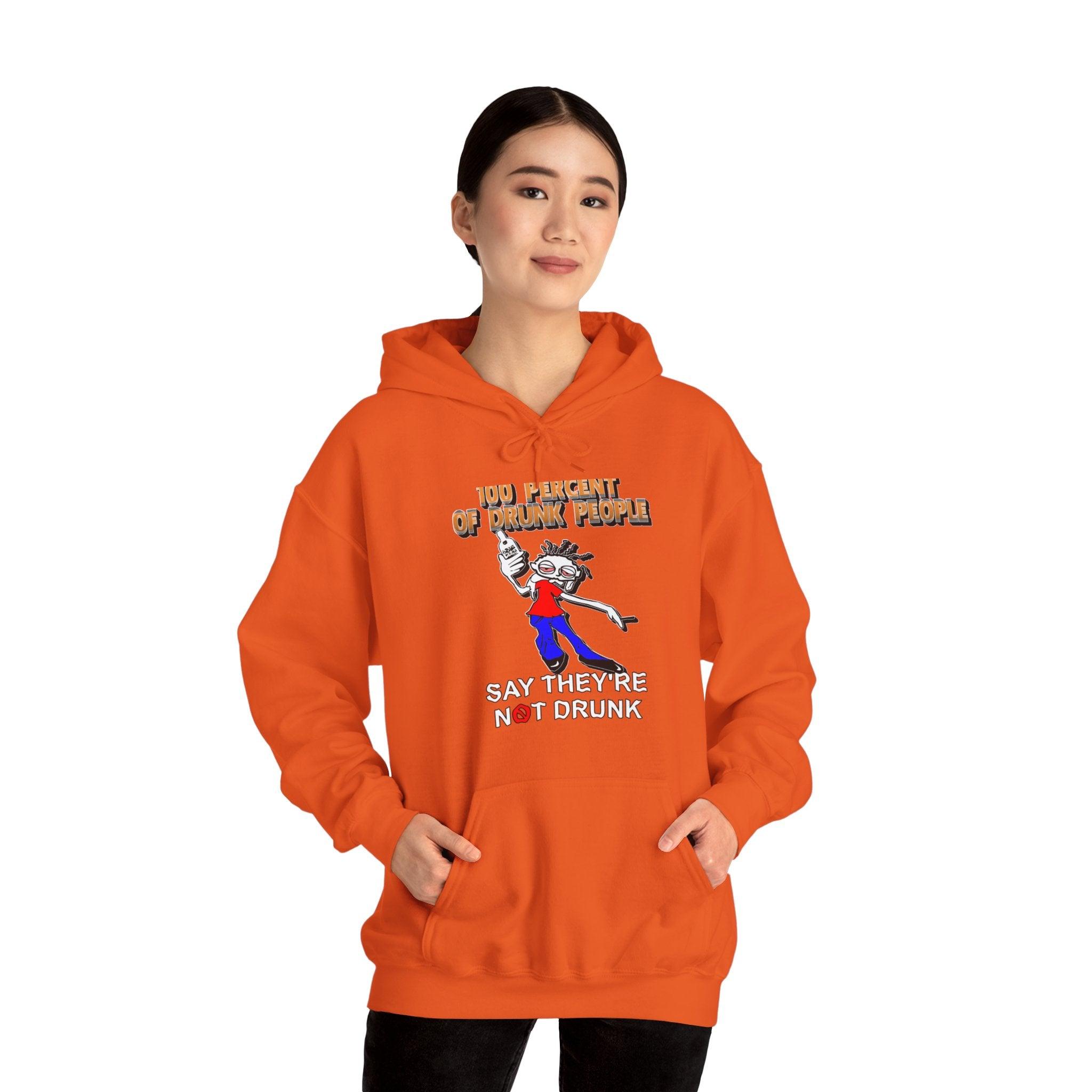 100 Percent Of Drunk People Say They're Not Drunk - Hoodie - Witty Twisters Fashions