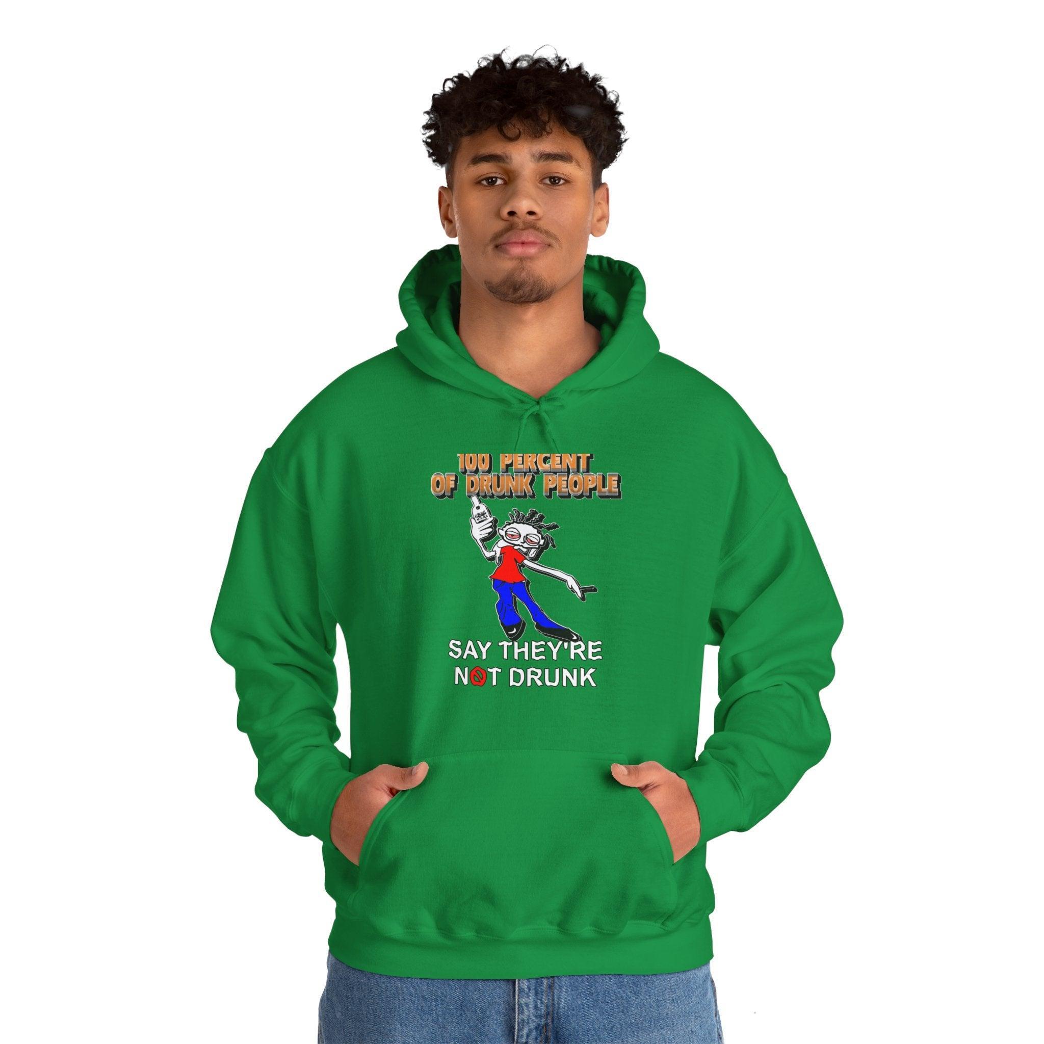 100 Percent Of Drunk People Say They're Not Drunk - Hoodie - Witty Twisters Fashions