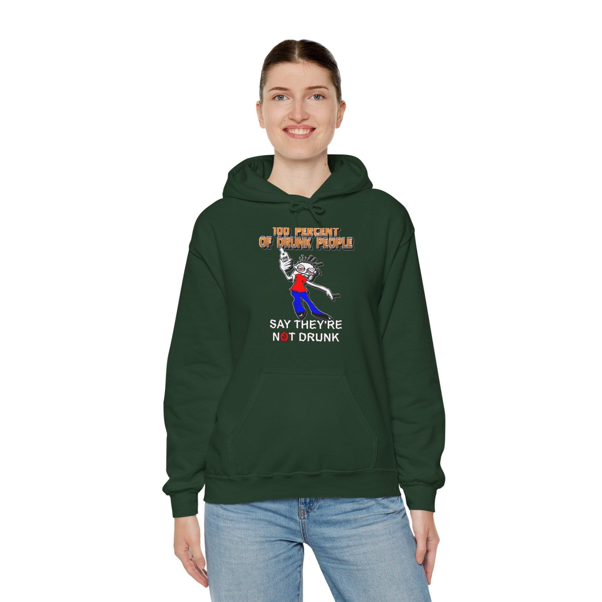 100 Percent Of Drunk People Say They're Not Drunk - Hoodie - Witty Twisters Fashions