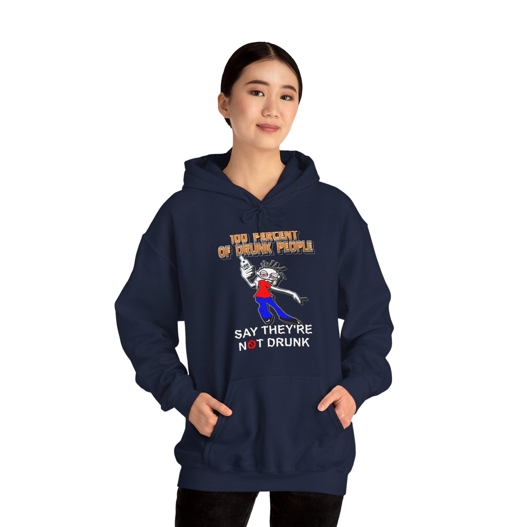 100 Percent Of Drunk People Say They're Not Drunk - Hoodie - Witty Twisters Fashions