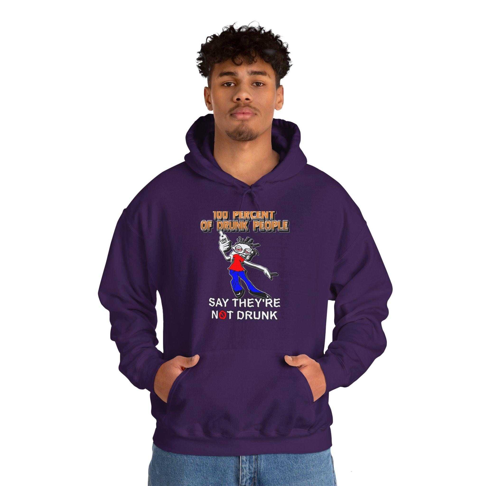 100 Percent Of Drunk People Say They're Not Drunk - Hoodie - Witty Twisters Fashions