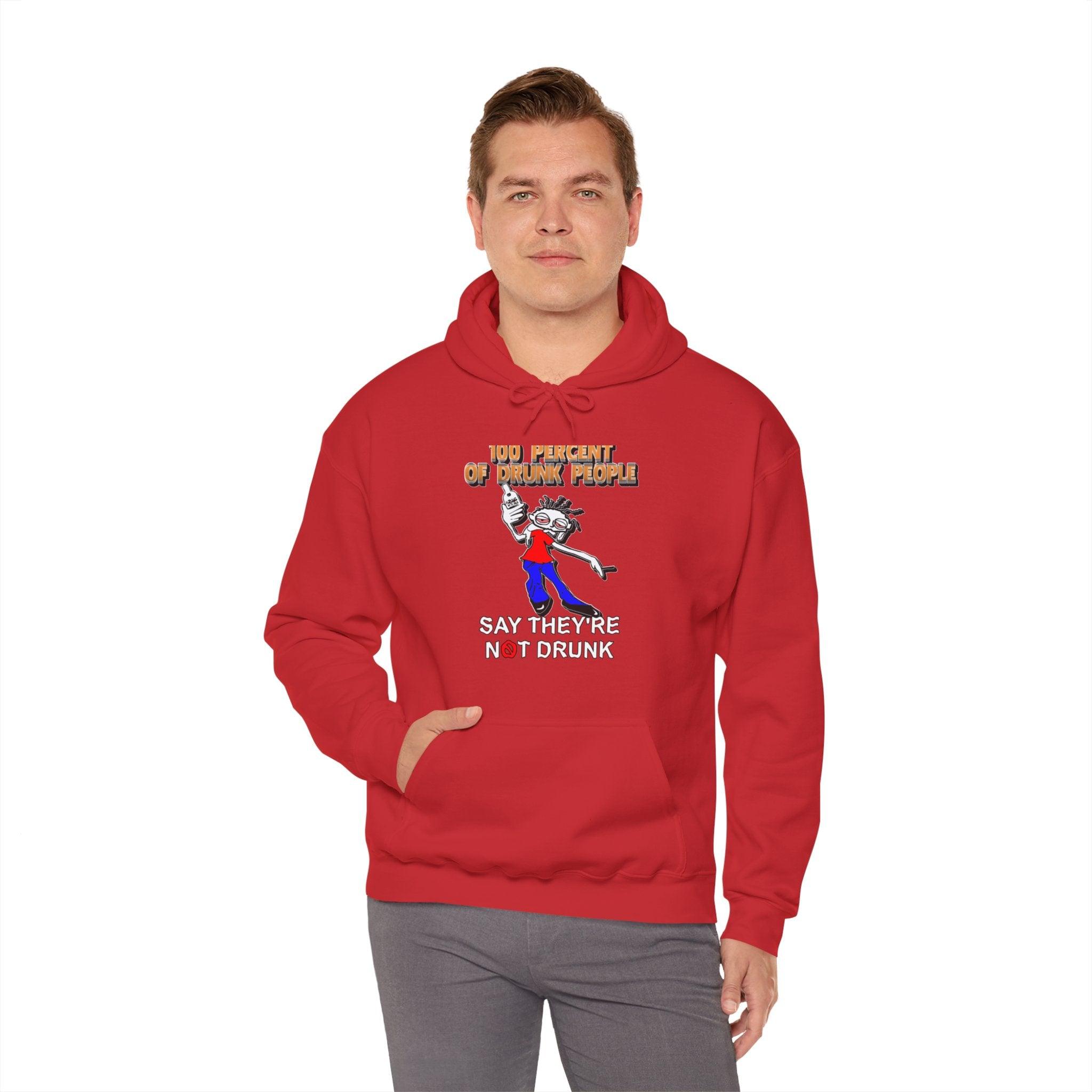 100 Percent Of Drunk People Say They're Not Drunk - Hoodie - Witty Twisters Fashions