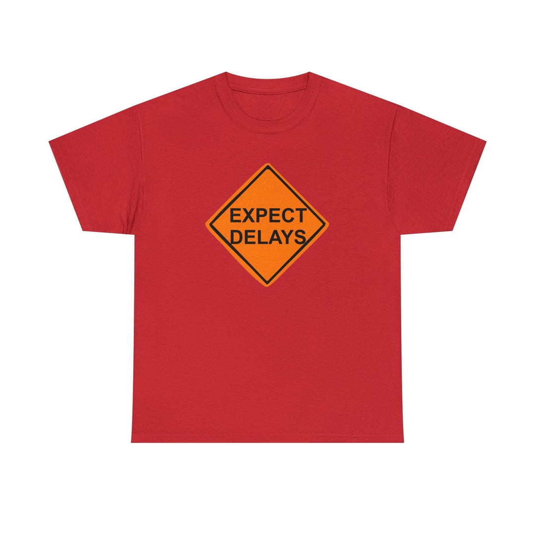 Expect Delays - Witty Twisters T-Shirts