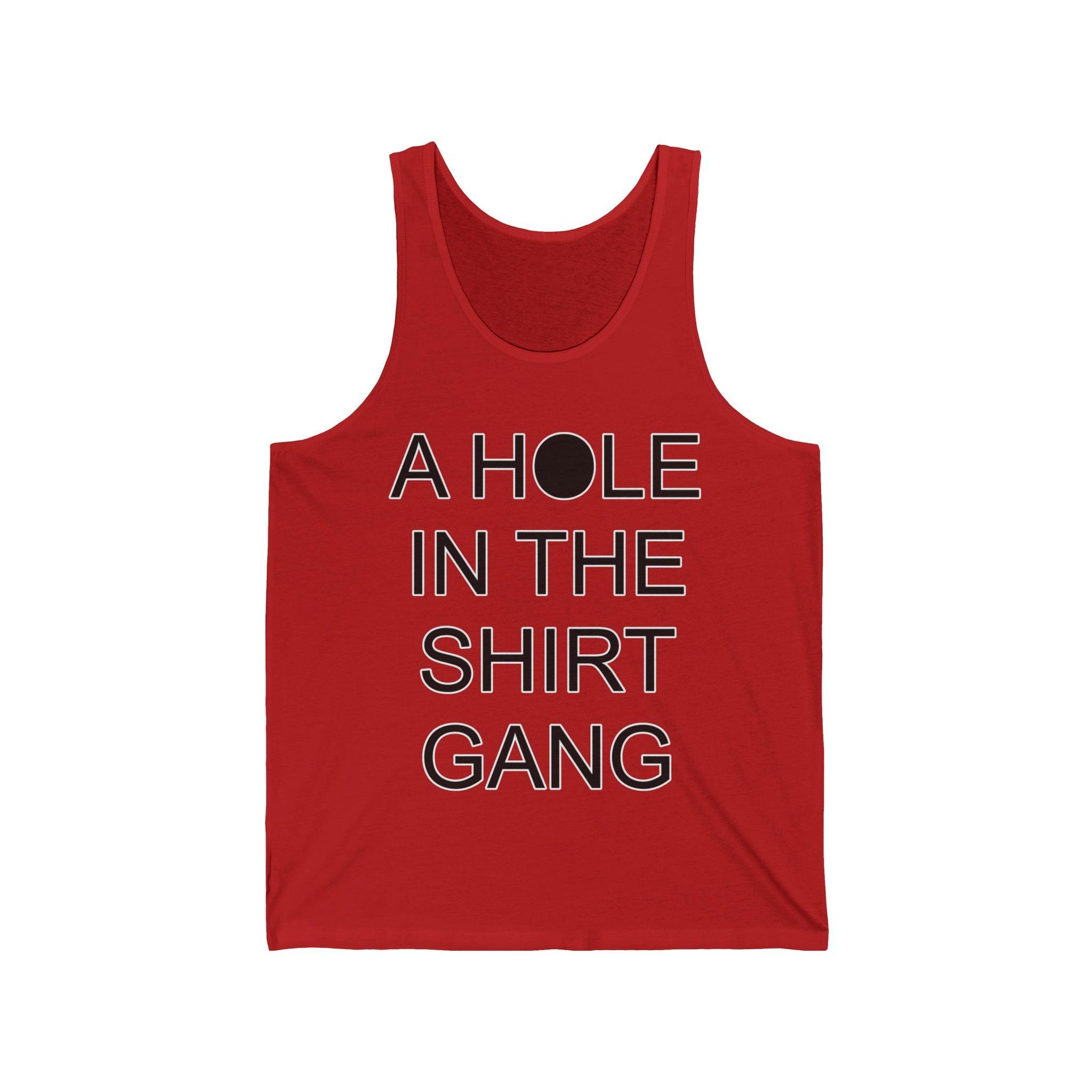 A Hole In The Shirt Gang - Tank Top - Witty Twisters Fashions