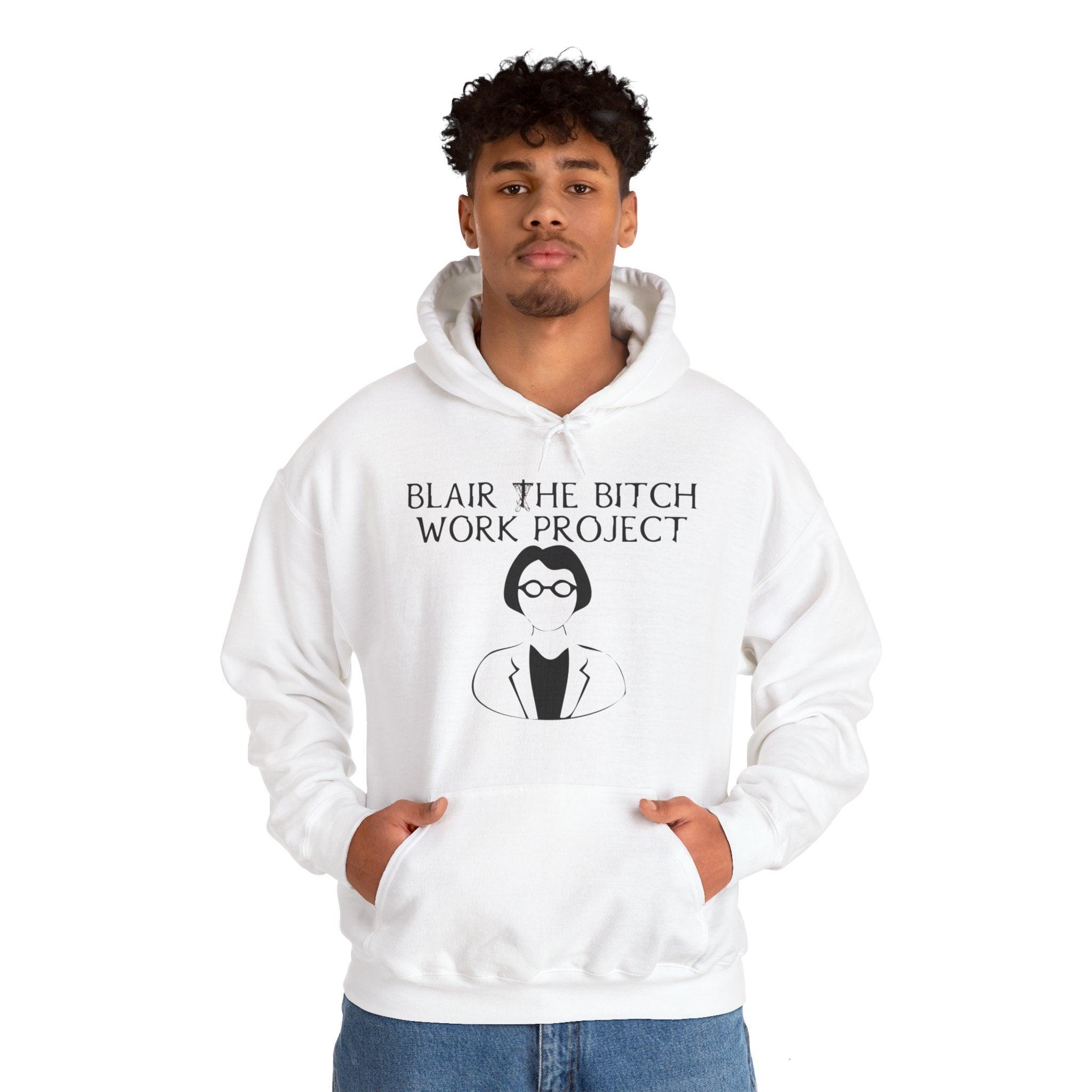 Blair The Bitch Work Project - Hoodie - Witty Twisters Fashions