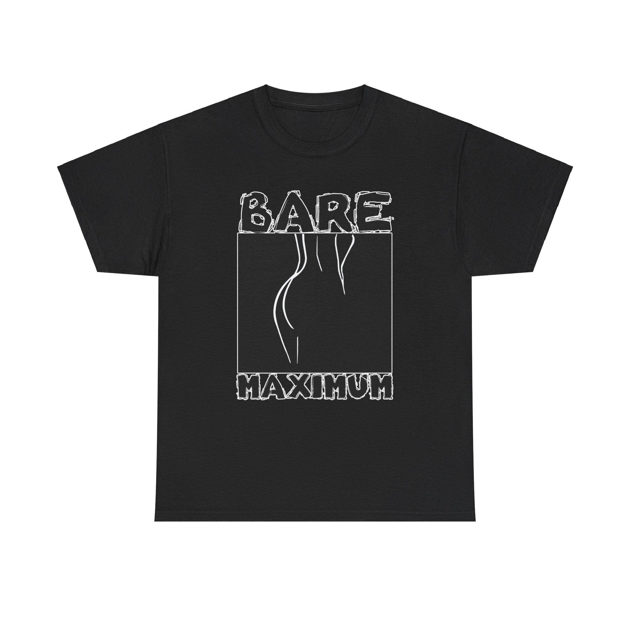 Bare Maximum - T-Shirt - Witty Twisters Fashions