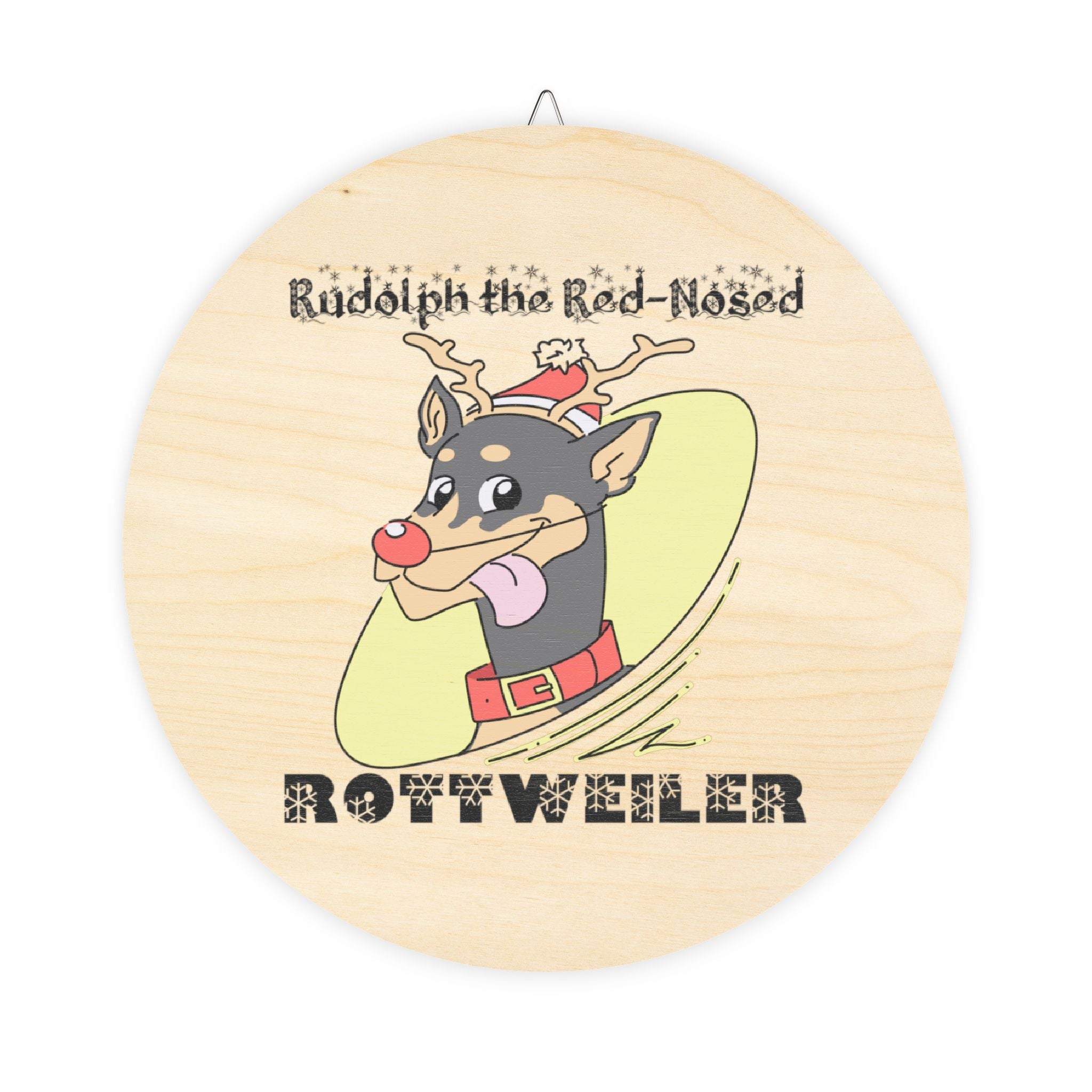 Rudolph The Red-Nosed Rottweiler - Wood Sign