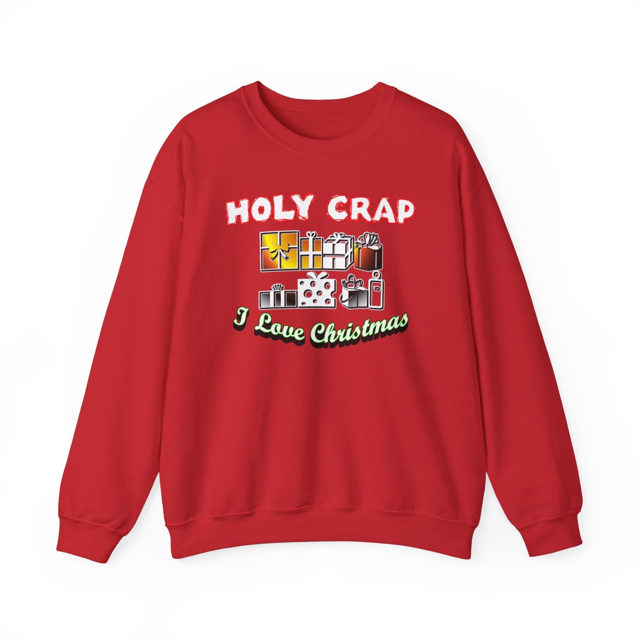 Holy Crap I Love Christmas - Sweatshirt