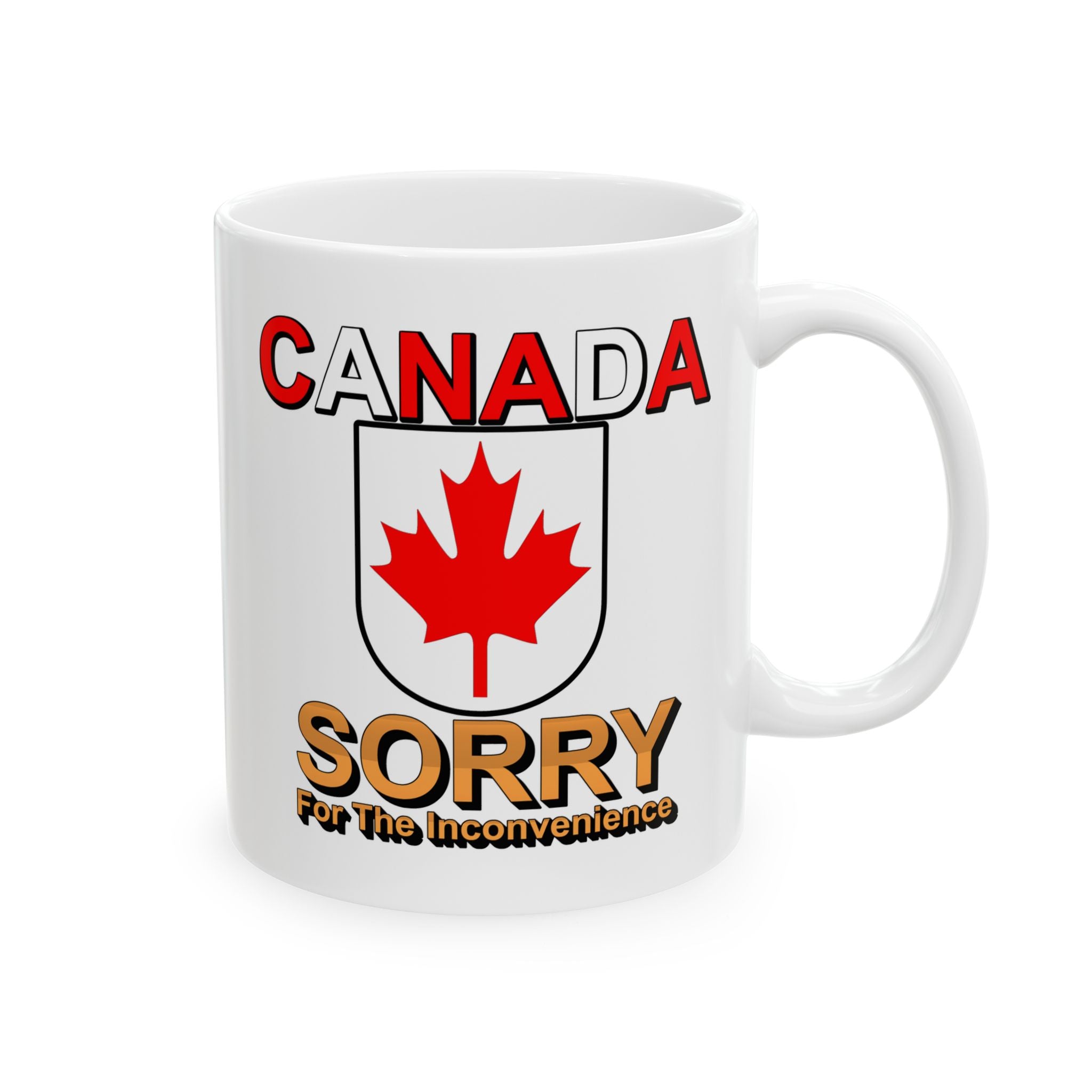 Canada Sorry for the Inconvenience - Ceramic Coffee Mug 11oz, 15oz