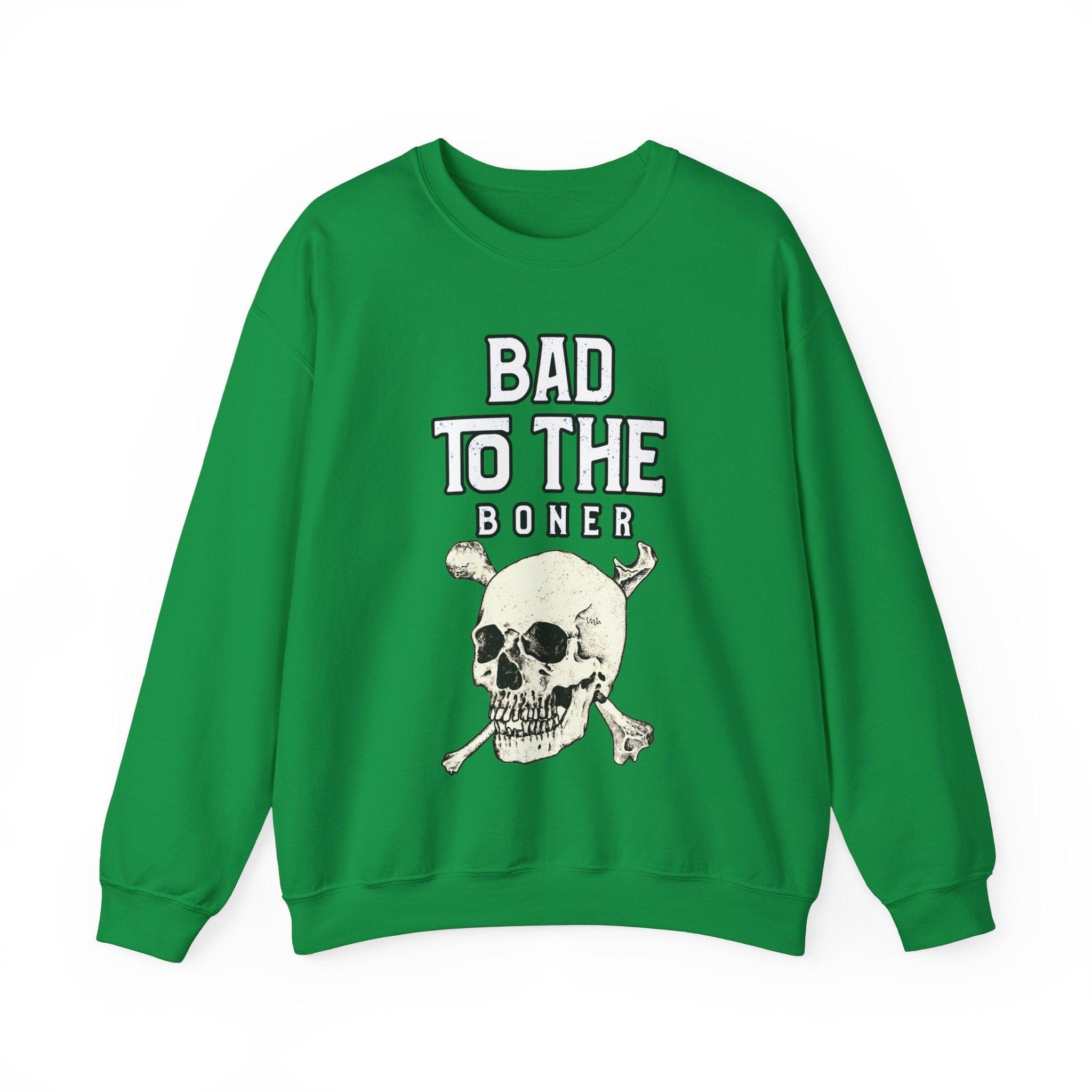 Bad To The Boner - Sweatshirt - Witty Twisters Fashions