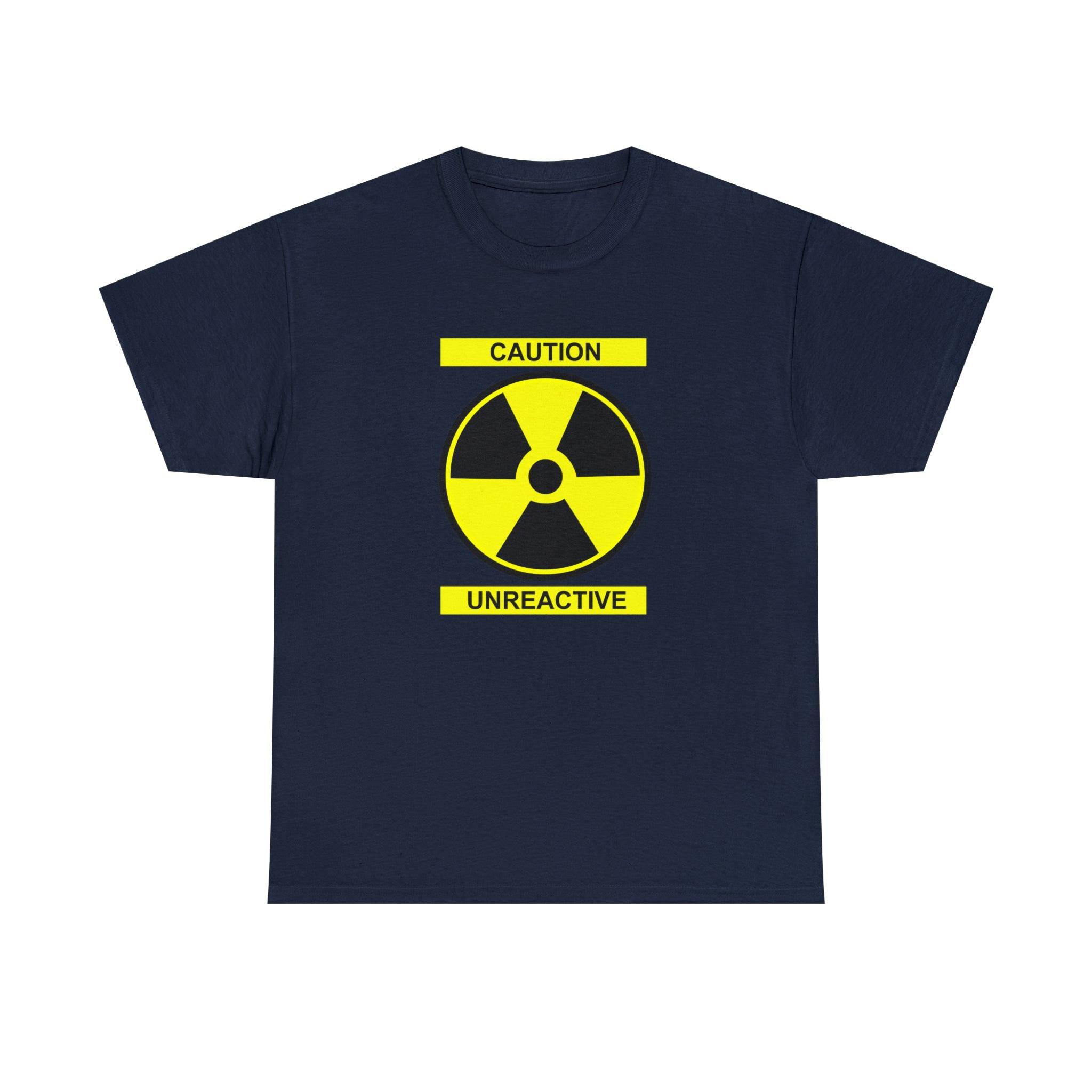 Caution Unreactive - T-Shirt - Witty Twisters Fashions