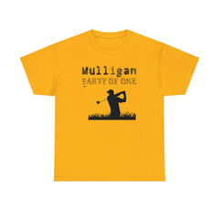 Mulligan Party Of One - Witty Twisters T-Shirts