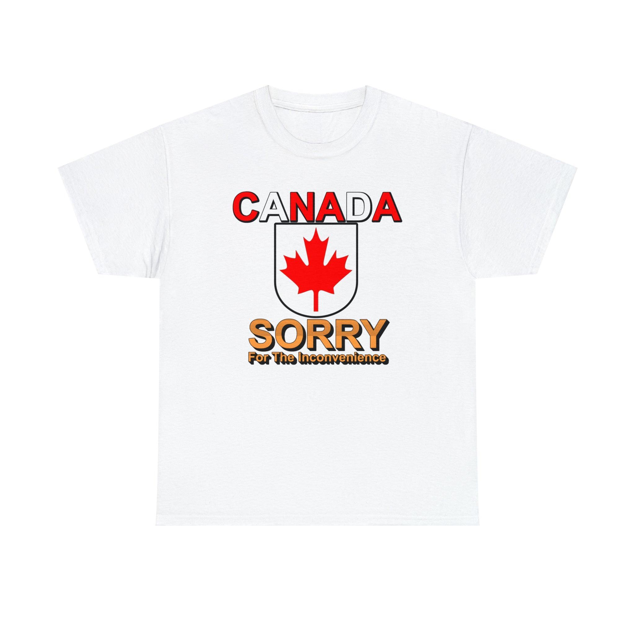 Canada Sorry for the Inconvenience - T-Shirt - Witty Twisters Fashions