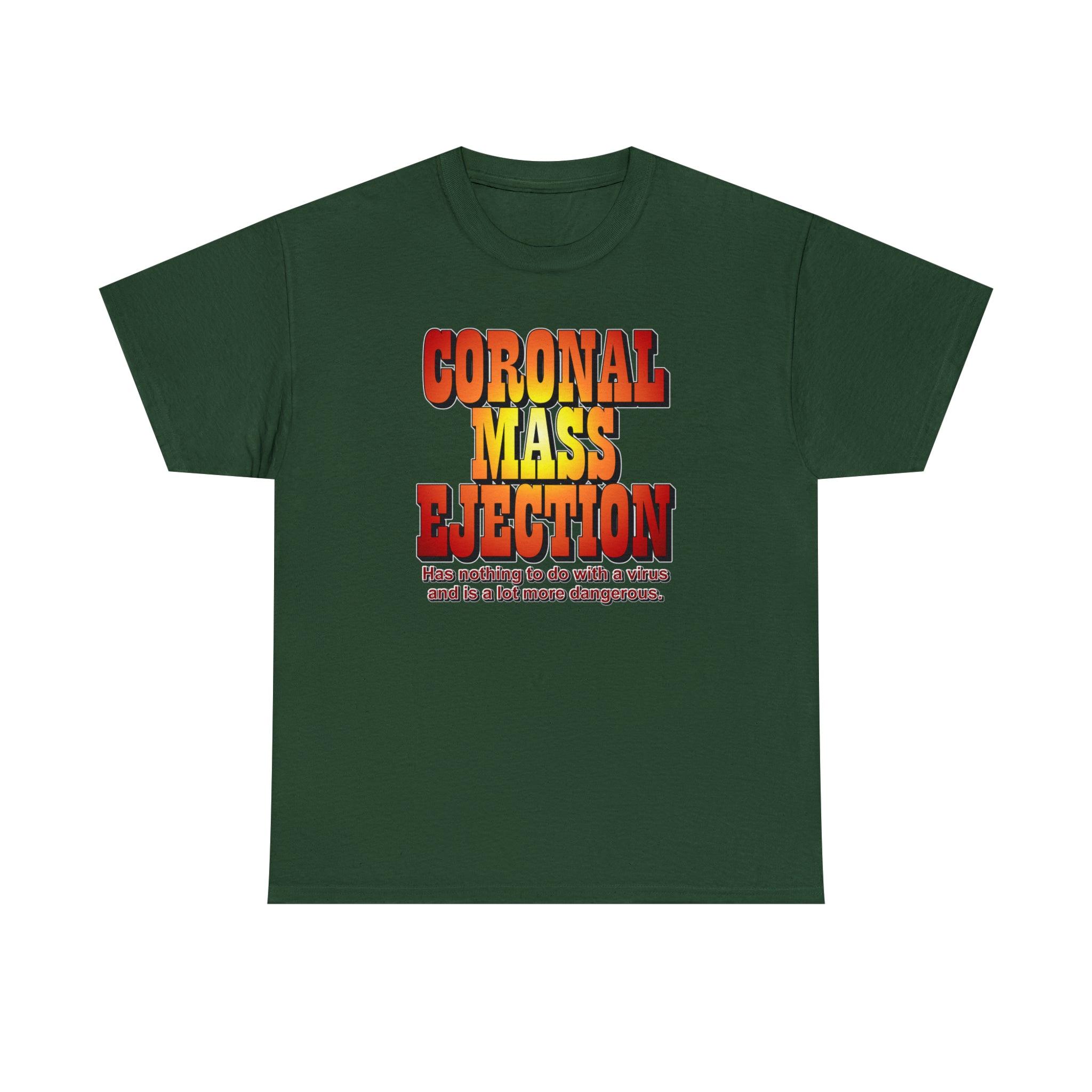 Coronal Mass Ejection Has nothing to do with a virus and is a lot more dangerous. - T-Shirt - Witty Twisters Fashions