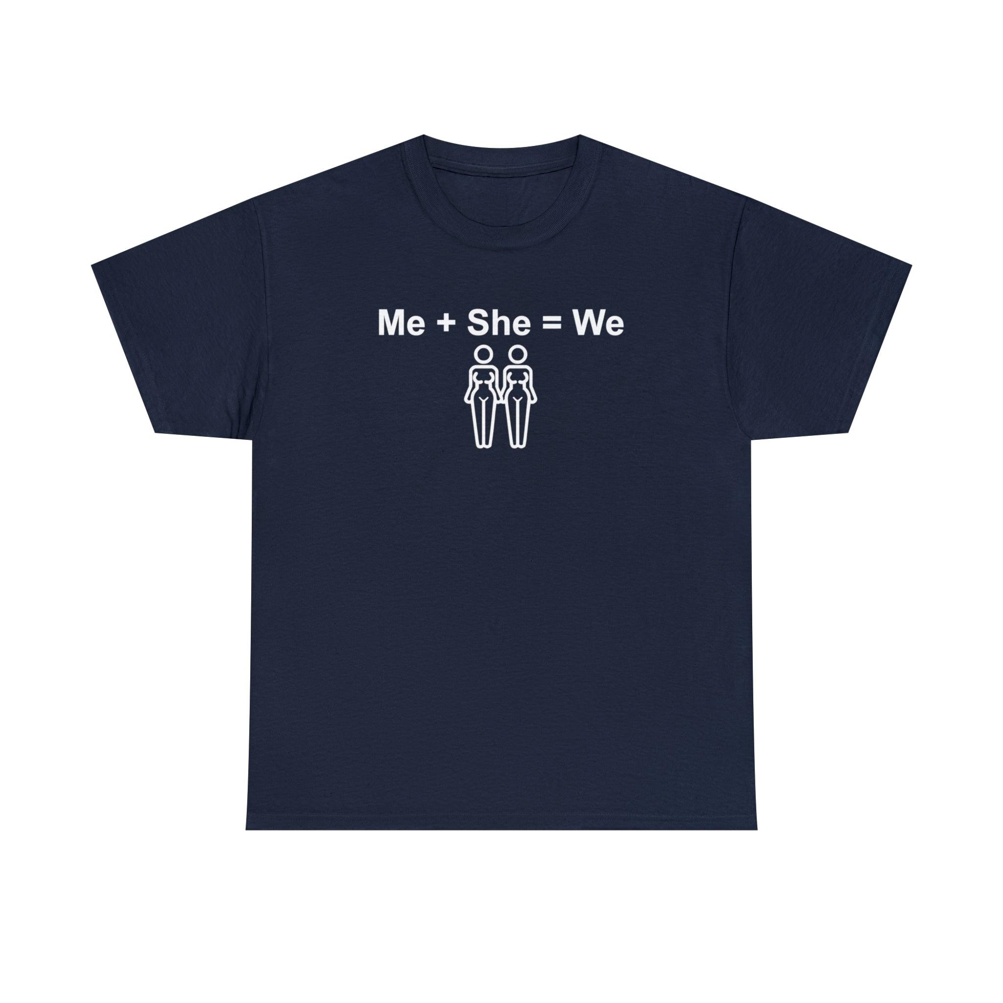 Me + She = We same-sex women - T-Shirt - Witty Twisters Fashions