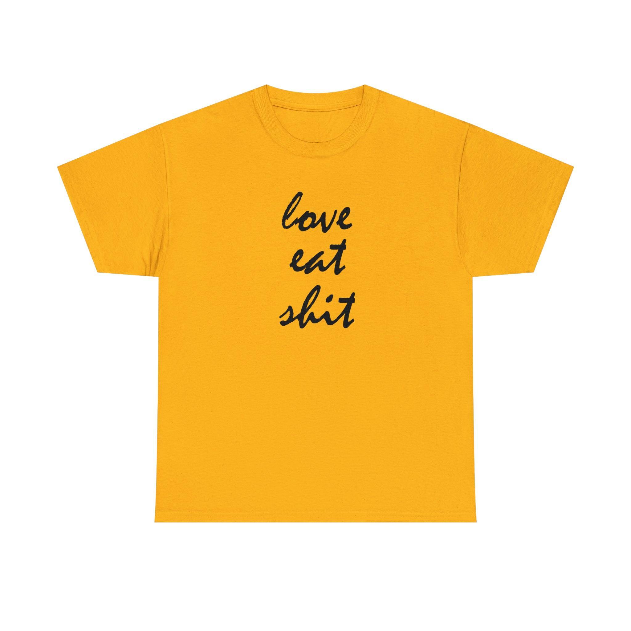 Love Eat Shit - T-Shirt - Witty Twisters Fashions