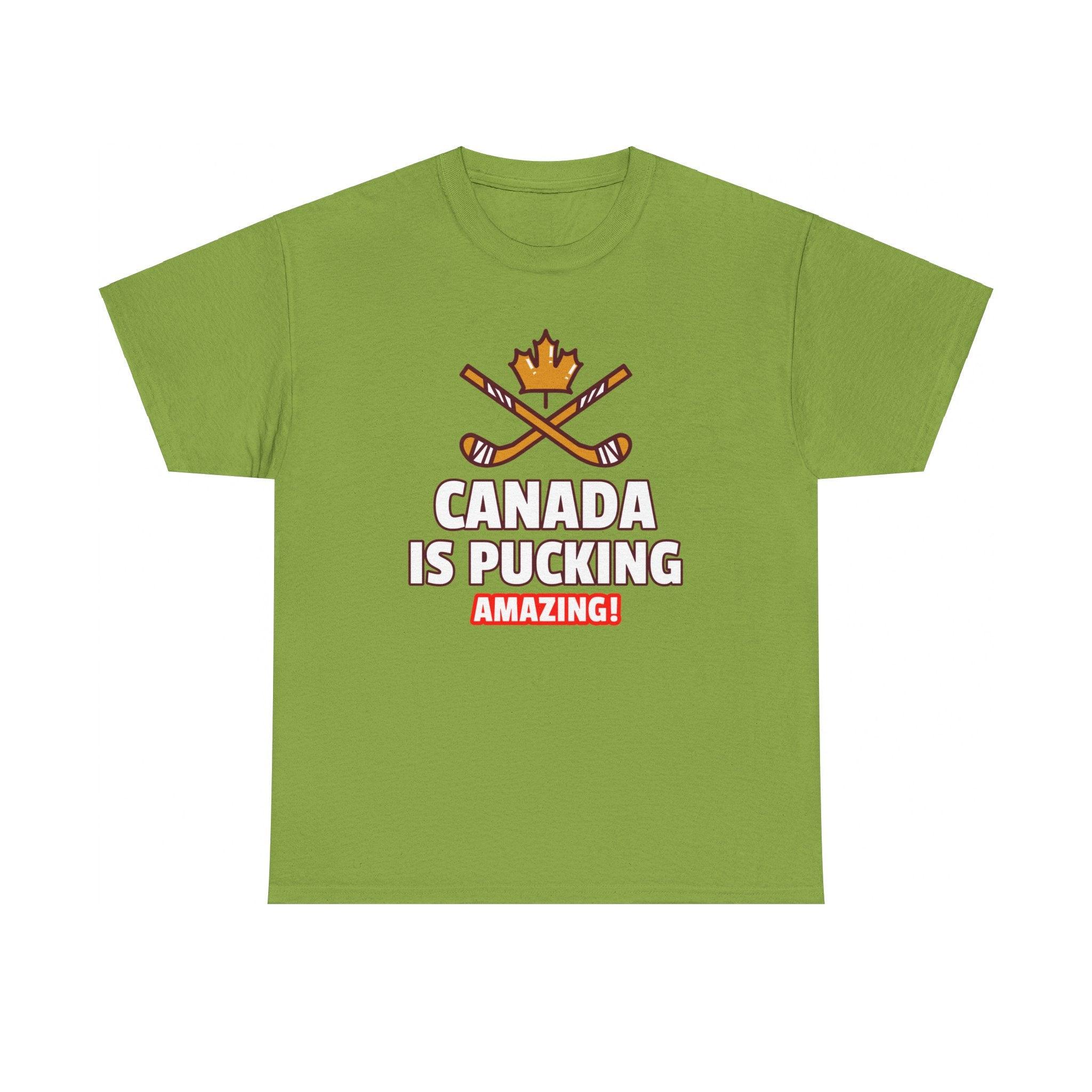 Canada Is Pucking Amazing! - T-Shirt