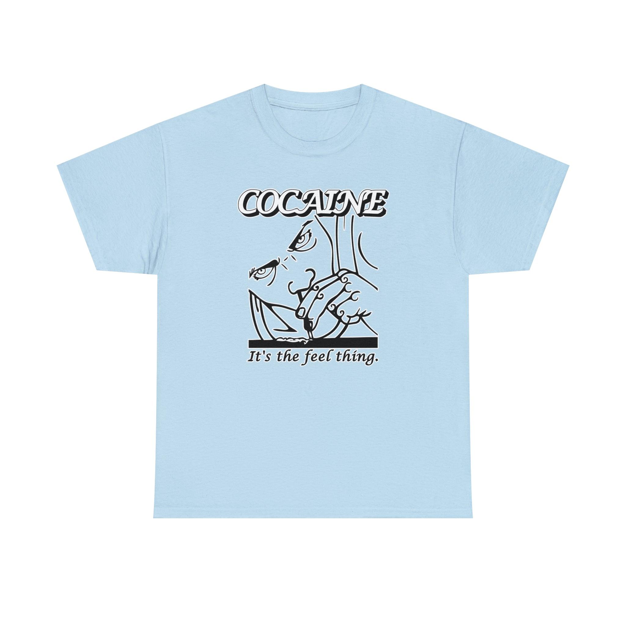 Cocaine It's The Feel Thing - T-Shirt - Witty Twisters Fashions