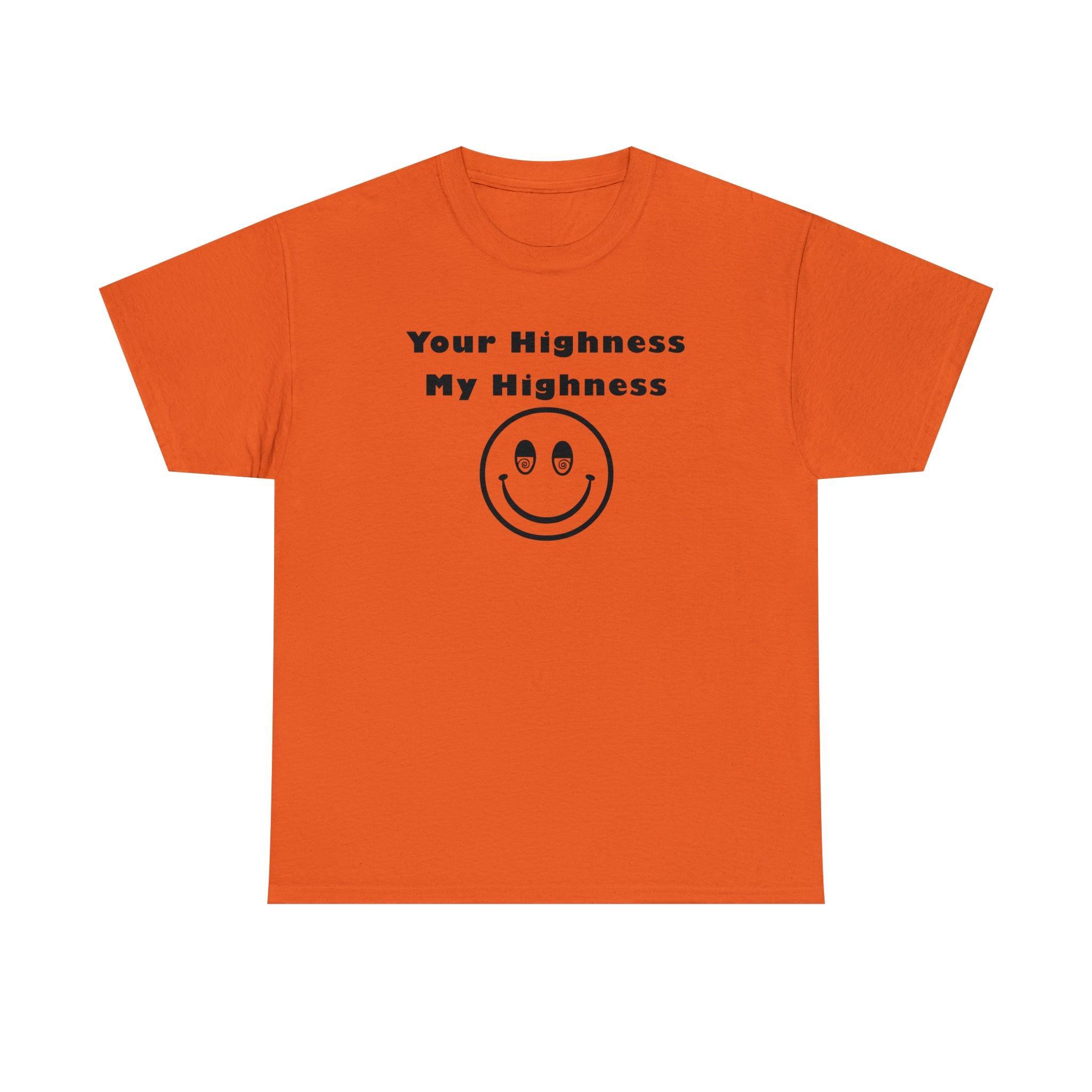 Your Highness My Highness - T-Shirt - Witty Twisters Fashions