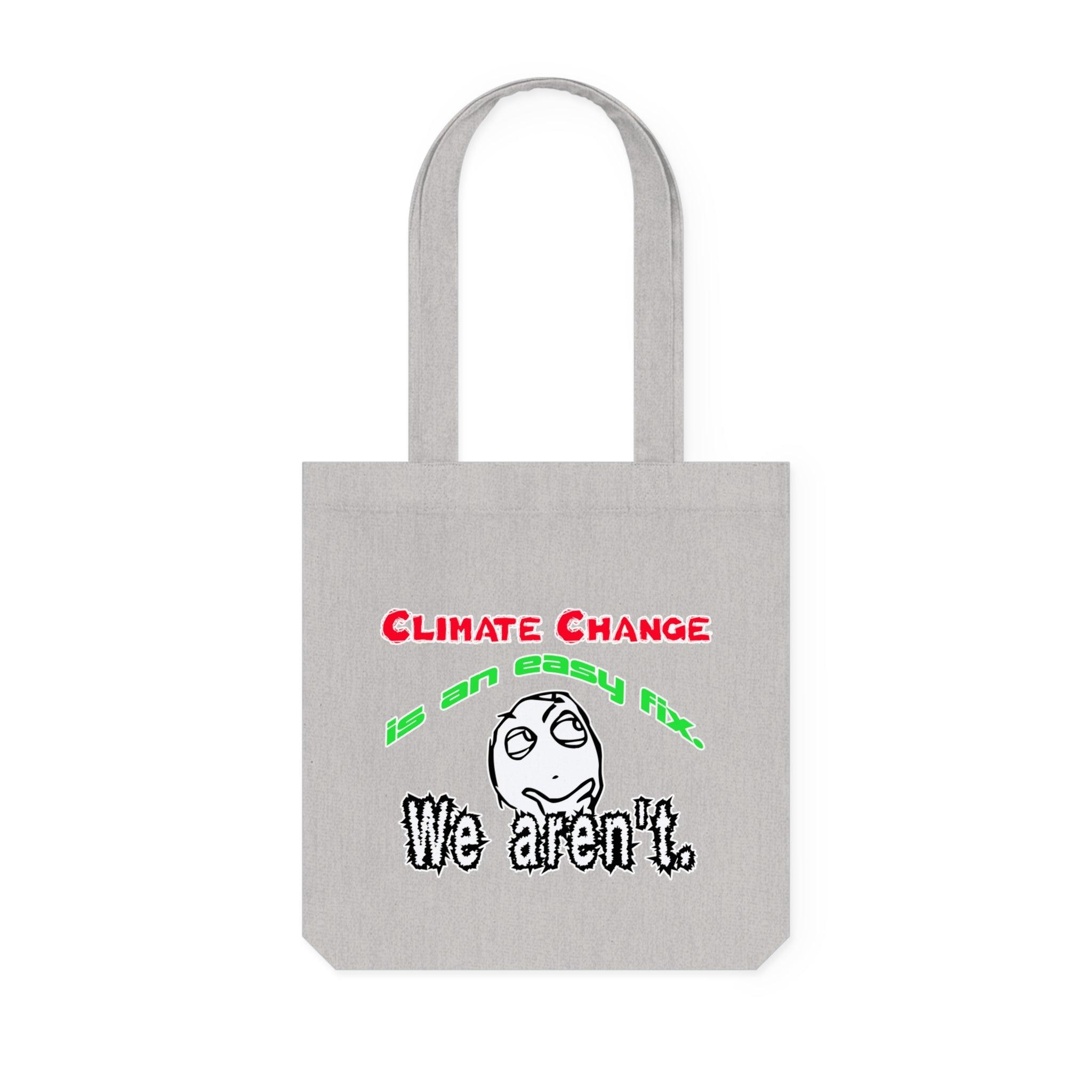 Climate Change Is An Easy Fix. We Aren't. - Woven Tote Bag