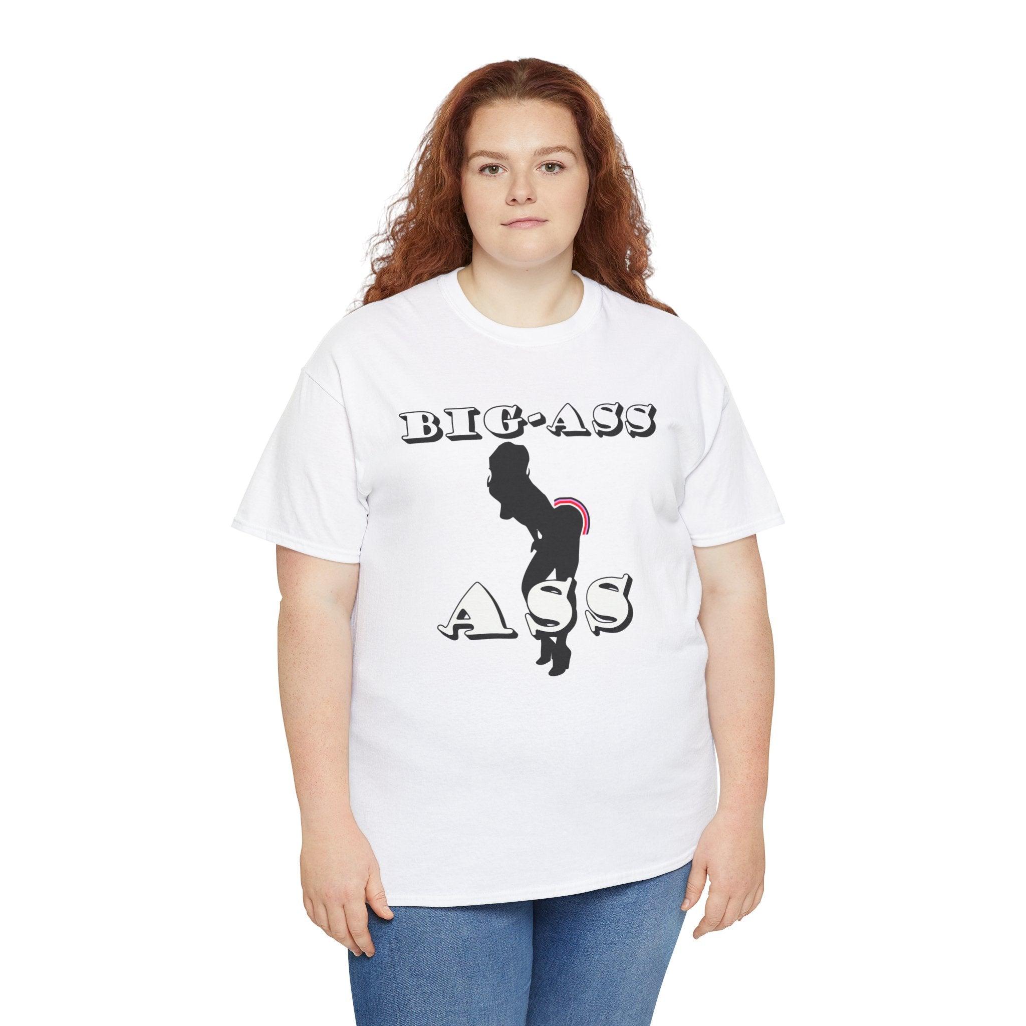 Big-Ass Ass - T-Shirt - Witty Twisters Fashions