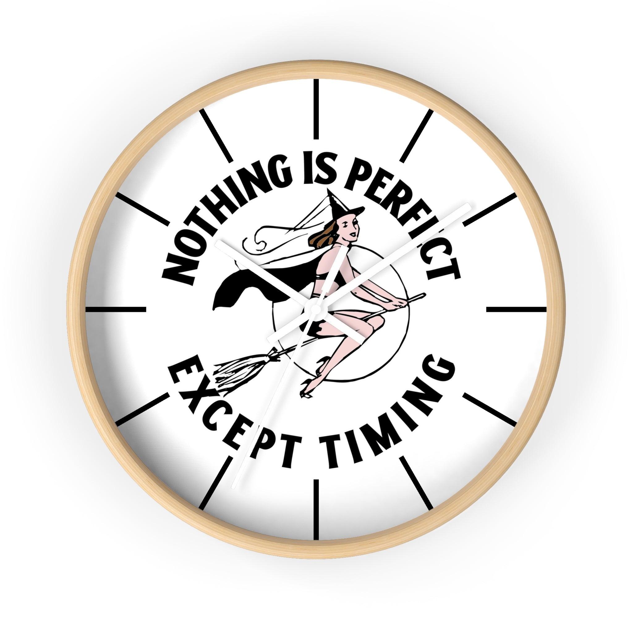 Nothing is perfect except timing - Wall Clock - Witty Twisters Fashions