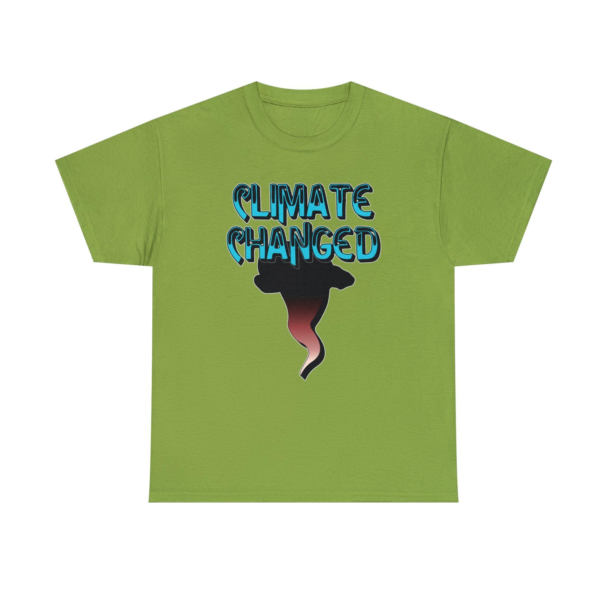 Climate Changed - T-Shirt - Witty Twisters Fashions