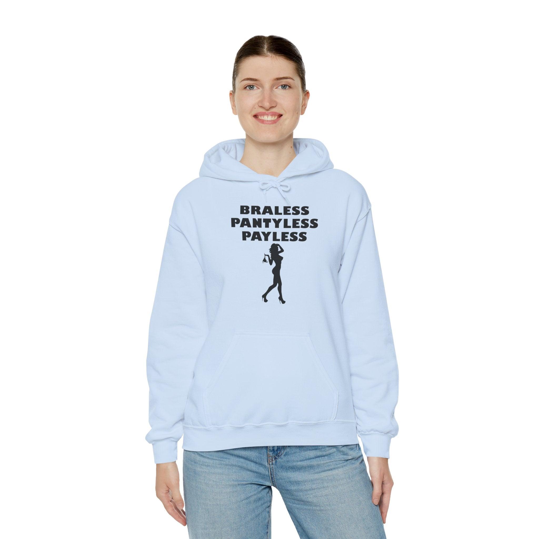 Braless Pantyless Payless - Hoodie