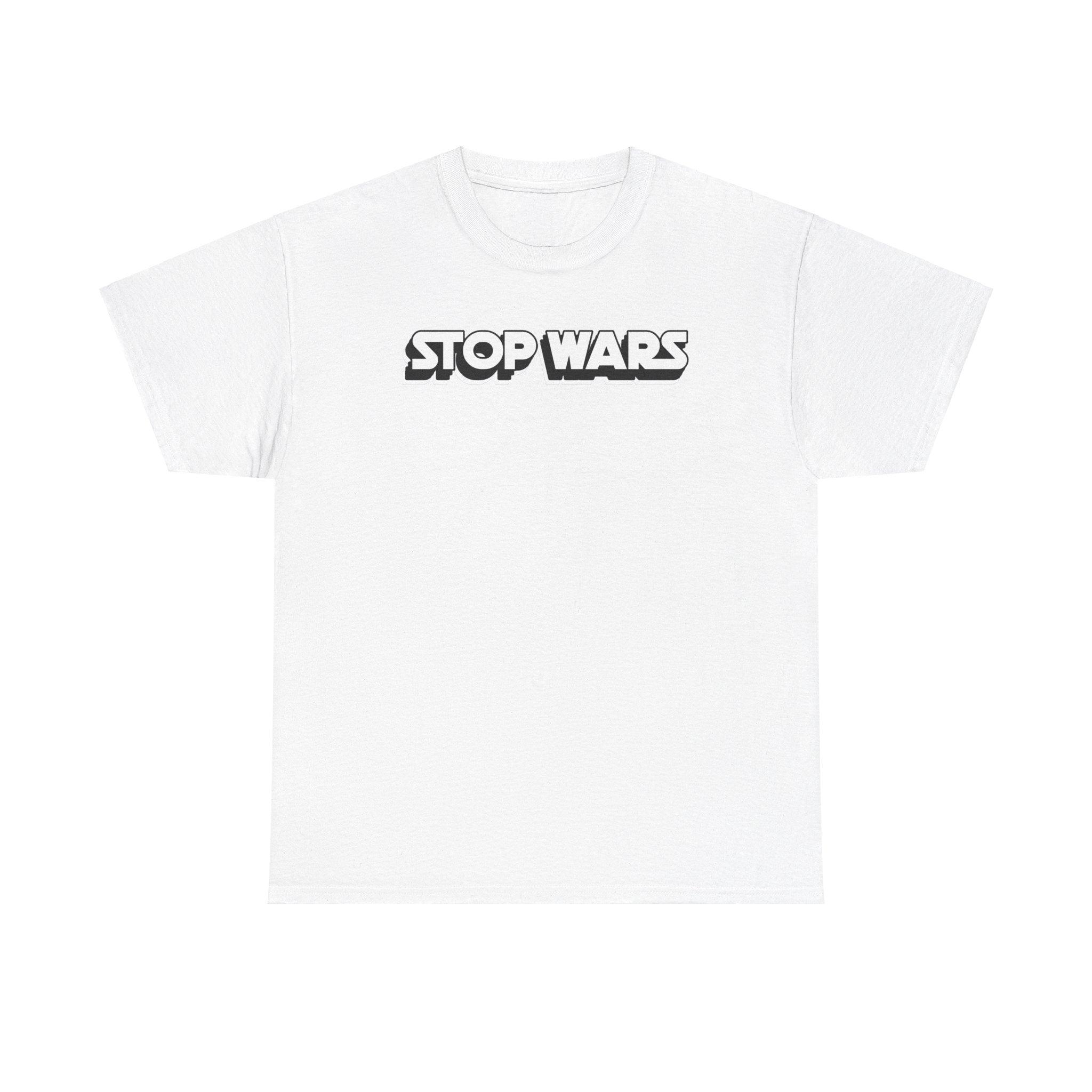 Stop Wars - T-Shirt - Witty Twisters Fashions