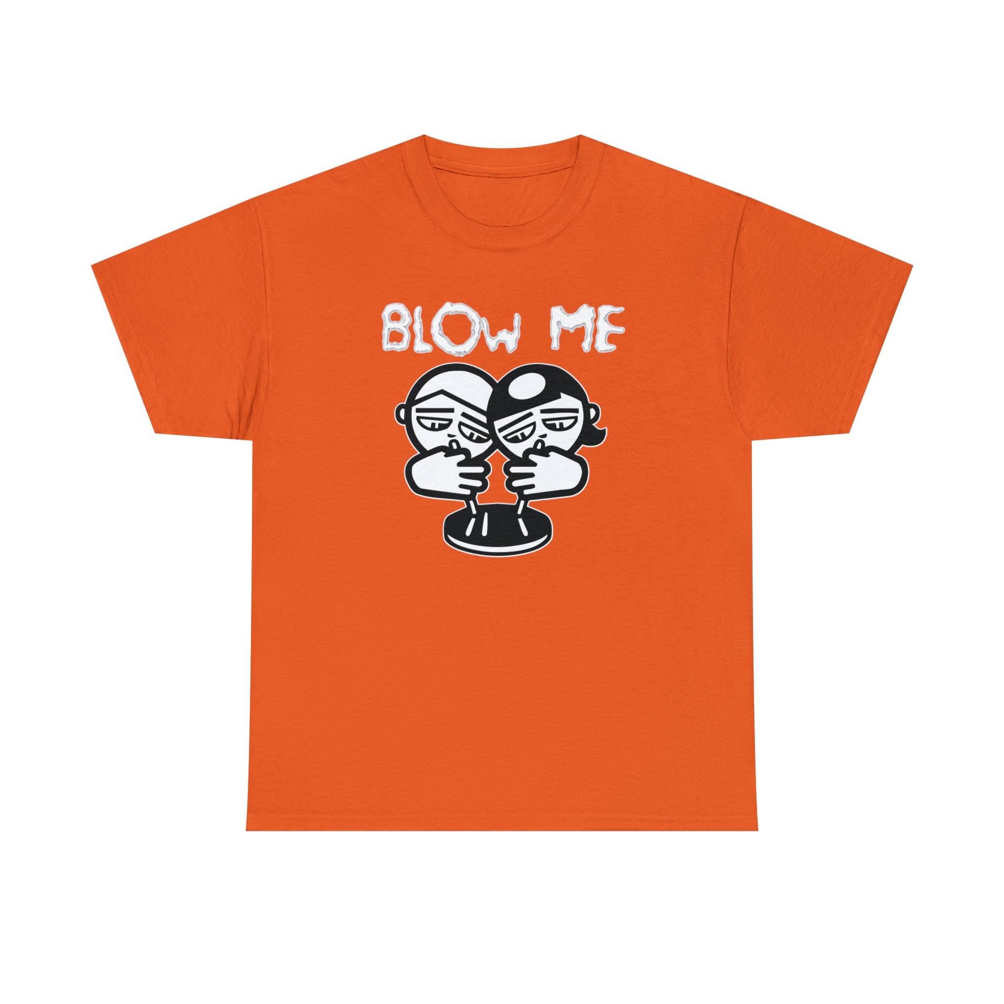 Blow Me - T-Shirt - Witty Twisters Fashions