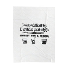 I was visited by 3 spirits last night Whiskey Rum and Tequila - Velveteen Plush Blanket