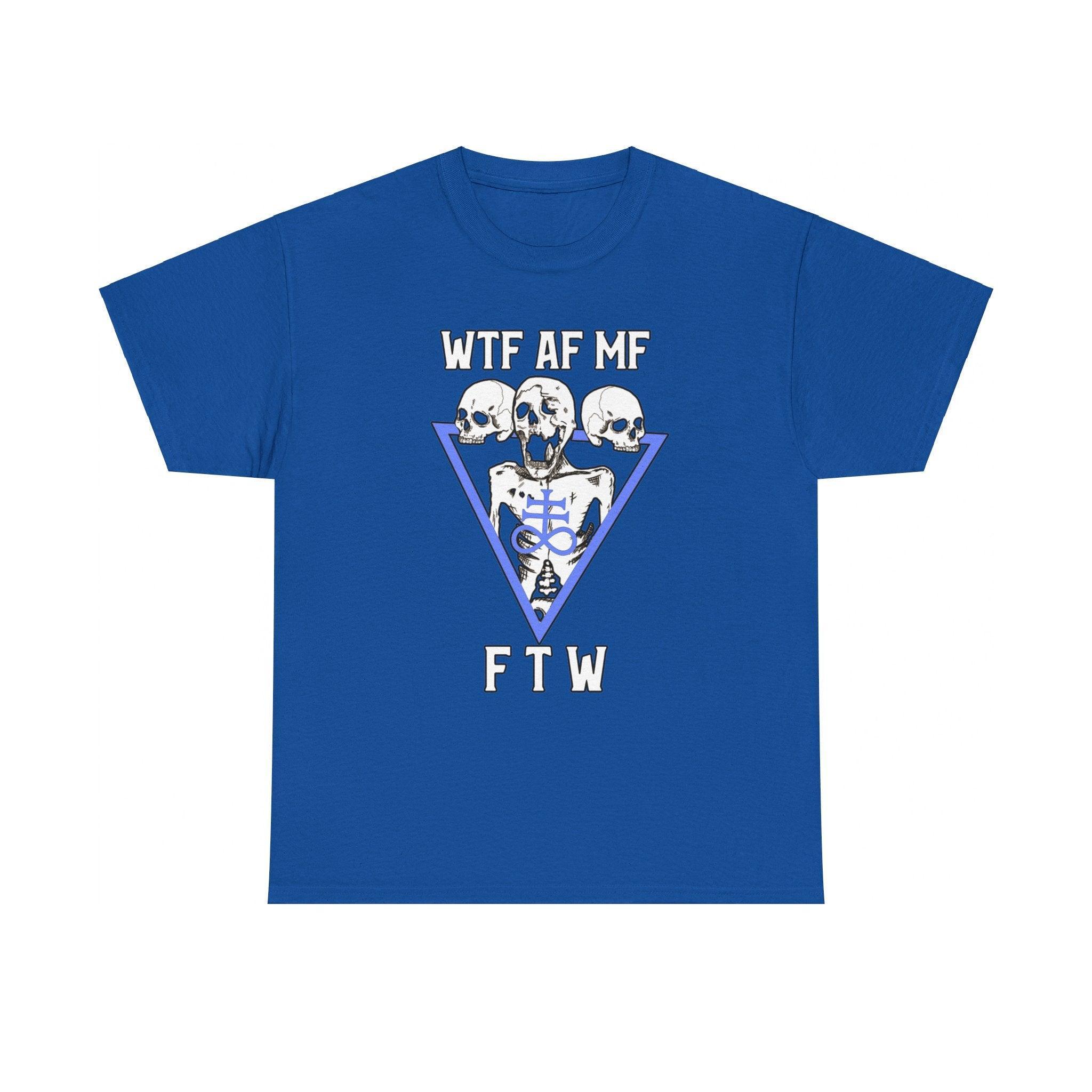 WTF AF MF FTW - T-Shirt - Witty Twisters Fashions