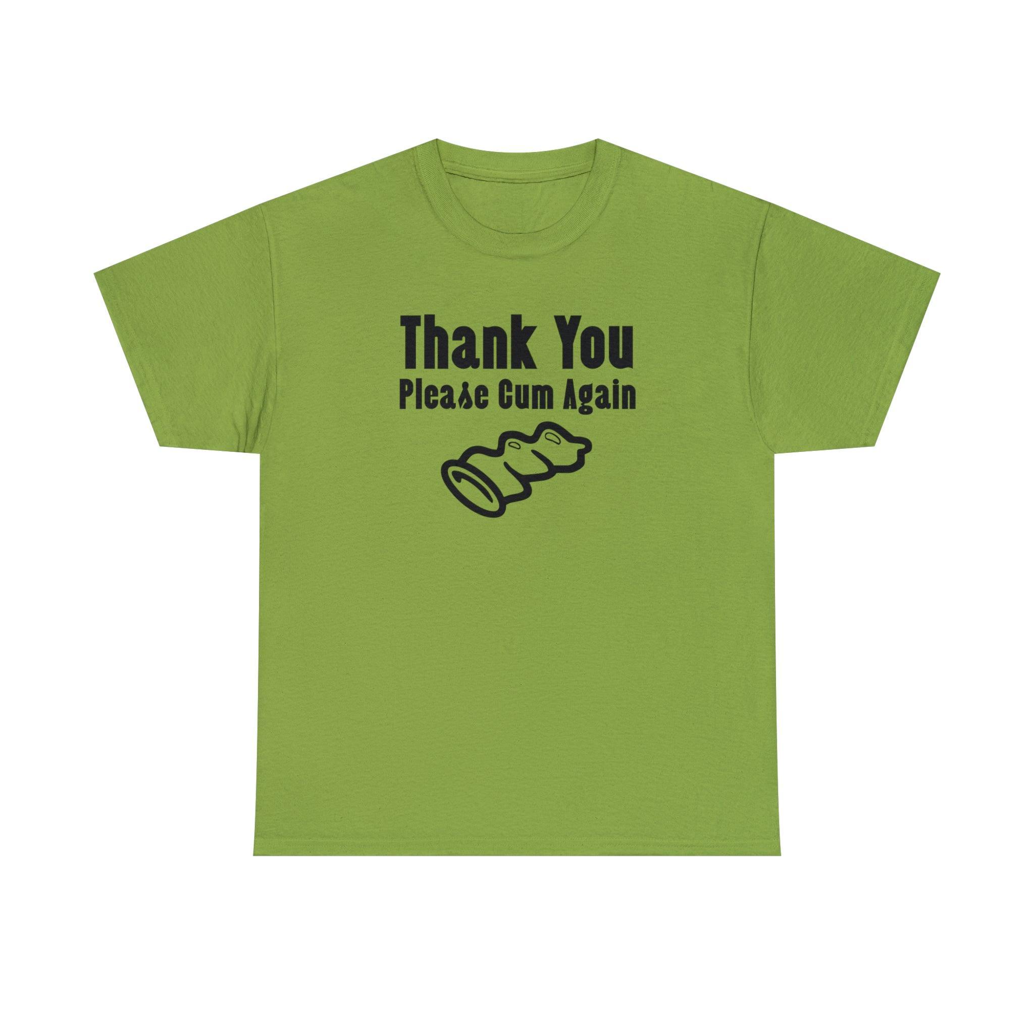 Thank You Please Cum Again - T-Shirt - Witty Twisters Fashions