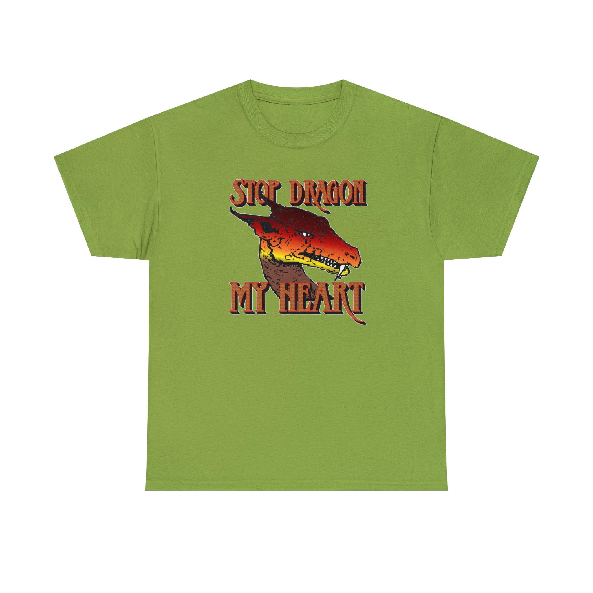 Stop Dragon My Heart - T-Shirt - Witty Twisters Fashions